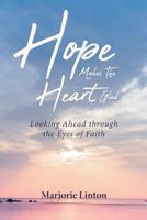 Hope Makes The Heart Glad: Looking Ahead through the Eyes of Faith 164471969X Book Cover