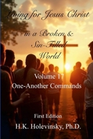 Living for Jesus Christ in a Broken and Sin-Filled World: Volume 17: One-Another Commands: One-Another Commands 1300137053 Book Cover
