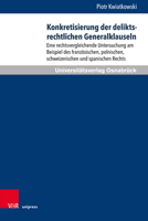 Konkretisierung Der Deliktsrechtlichen Generalklauseln: Eine Rechtsvergleichende Untersuchung Am Beispiel Des Franzosischen, Polnischen, Schweizerischen Und Spanischen Rechts 3847110403 Book Cover