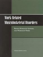 Work-Related Musculoskeletal Disorders: Report, Workshop Summary, and Workshop Papers 0309063973 Book Cover