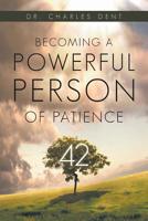 42 Days of Becoming a Powerful Person of Patience 1643508563 Book Cover