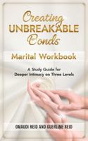 Cultivating Unbreakable Bonds: Marital Workbook–A Study Guide for Deeper Intimacy on Three Levels (The Unbreakable Bonds Series) B0FF489ML7 Book Cover