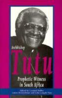 Archbishop Tutu: Prophetic Witness to South Africa 0798136073 Book Cover