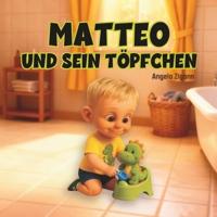 Matteo und sein Töpfchen: Liebevolles Kinderbuch von der Windel zum Töpfchen (Die Töpfchentraining Serie) (German Edition) 3949996613 Book Cover