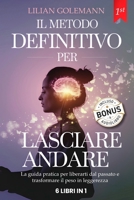 LASCIARE ANDARE: Smetti di Pensare Troppo Aumentando Fiducia e Autostima gestendo Stress e Ansia: Riscopri la Serenità con Tecniche Pratiche grazie ... + BONUS AUDIOLIBRO & PDF (Italian Edition) B0DY1YD9LG Book Cover