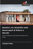 Bambini con disabilità nella baraccopoli di Kibera a Nairobi (Italian Edition) 6202377151 Book Cover