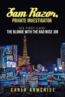 Sam Razor, Private Investigator: His First Case: The Blonde with the Bad Nose Job 1684715237 Book Cover