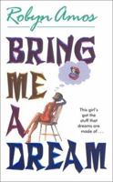 Bring Me a Dream 0380815427 Book Cover