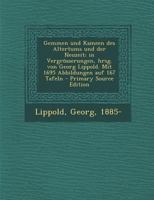 Gemmen und Kameen des Altertums und der Neuzeit; in Vergr�sserungen, hrsg. von Georg Lippold. Mit 1695 Abbildungen auf 167 Tafeln 1018597115 Book Cover