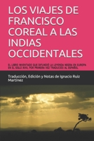 LOS VIAJES DE FRANCISCO COREAL A LAS INDIAS OCCIDENTALES: EL LIBRO INVENTADO QUE DIFUNDIÓ LA LEYENDA NEGRA EN EUROPA (EDICIONES DEL TRADUCTOR) (Spanish Edition) B085RVQ65B Book Cover