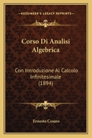 Corso Di Analisi Algebrica: Con Introduzione Al Calcolo Infinitesimale (1894) 1168143721 Book Cover