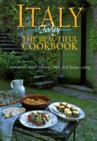 Italy Today The Beautiful Cookbook: Contemporary Recipes Reflecting Simple, Fresh Italian Cooking 0681152680 Book Cover