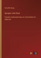 Sprogets vilde Skud: Populære strøbemærkninger om misforståede ord i daglig tale (Danish Edition) 3385088305 Book Cover