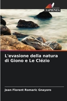 L'evasione della natura di Giono e Le Clézio 6205909596 Book Cover