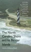 The North Carolina Shore and Its Barrier Islands: Restless Ribbons of Sand (Living with the Shore) 0822322242 Book Cover