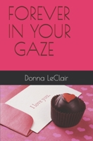 FOREVER IN YOUR GAZE B092CBH51X Book Cover