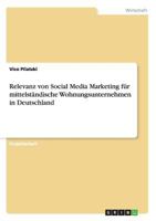 Relevanz von Social Media Marketing f�r mittelst�ndische Wohnungsunternehmen in Deutschland 3656325332 Book Cover