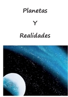 Planetas y realidades (Spanish Edition) 8413739985 Book Cover