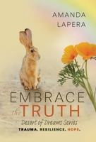Embrace the Truth : (Desert of Dreams Series Book 3) 1965660088 Book Cover