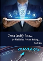 7 Quality Tools for World class Problem Solving 1471631281 Book Cover