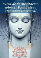Sutra de la Meditación sobre el Bodhisattva Dignidad Universal 1326288644 Book Cover