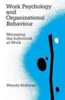 Work Psychology and Organizational Behaviour: Managing the Individual at Work 0803983549 Book Cover