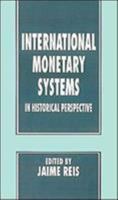 International Monetary Systems in Historical Perspective 0312125402 Book Cover