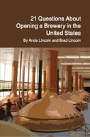 21 Questions About Opening a Brewery in the United States 0982584105 Book Cover