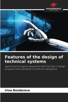 Features of the design of technical systems: special technological equipment with the help of design programs with elements of artificial intelligence 6206105512 Book Cover