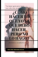 COMO HACER LO QUE YO SE QUE DEBO HACER PERO; NO LO HAGO B08XSCX9P8 Book Cover