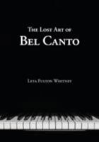 The Lost Art of Bel Canto 0997127619 Book Cover
