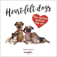 Heart-felt Dogs: The Canines Behind the Art 1787112055 Book Cover