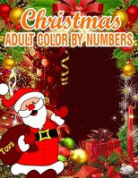 Christmas Adult Color By Numbers: 50 Color By Numbers 1708925716 Book Cover