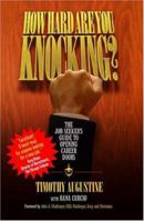 How Hard Are You Knocking? The Job Seeker's Guide to Opening Career Doors 1886939640 Book Cover
