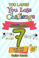 You Laugh You Lose Challenge - 7-Year-Old Edition: 300 Jokes for Kids that are Funny, Silly, and Interactive Fun the Whole Family Will Love - With Illustrations For Kids B087677KMN Book Cover