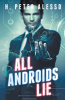 All Androids Lie B0C6HDWHVY Book Cover