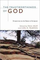 The Trustworthiness of God: Perspectives on the Nature of Scripture 0802849512 Book Cover