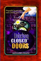 Unlocking Closed Doors 1466465468 Book Cover