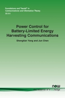 Power Control for Battery-Limited Energy Harvesting Communications (Foundations and Trends(r) in Engineering) 1638285209 Book Cover