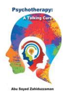 Psychotherapy: A Talking Cure 1546215794 Book Cover