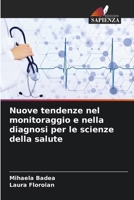 Nuove tendenze nel monitoraggio e nella diagnosi per le scienze della salute (Italian Edition) 6209459374 Book Cover