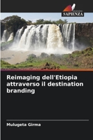 Reimaging dell'Etiopia attraverso il destination branding 6204145509 Book Cover