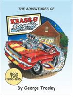 The Adventures of Krass and Bernie: Book Two 1980-1985 1490792201 Book Cover