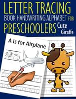 Letter Tracing Book Handwriting Alphabet for Preschoolers Cute Giraffe: Letter Tracing Book Practice for Kids Ages 3+ Alphabet Writing Practice Handwriting Workbook Kindergarten toddler 1075231469 Book Cover