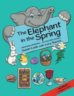 The Elephant in the Spring: Celebrating Similarities-For Interfaith Families 1480848948 Book Cover