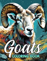 Goats Coloring Book: Interesting coloring book suitable for all ages, helping to reduce stress after studying For Kids And Adults B0CSXMJPTX Book Cover
