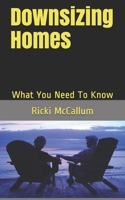 Downsizing Homes: What You Need To Know B086C33WNY Book Cover