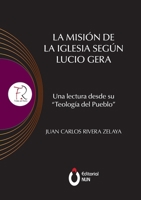 La misión de la Iglesia según Lucio Gera. Una lectura desde su "Teología del Pueblo" (Spanish Edition) 6075913815 Book Cover