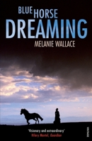 Blue Horse Dreaming 1931561516 Book Cover