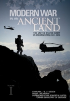 Modern War in an Ancient Land: The United States Army in Afghanistan, 2001-2014 Volume I: The United States Army in Afghanistan, 2001-2014 Volume II: ... 2001-2014. Volume II: The United State 1839315210 Book Cover